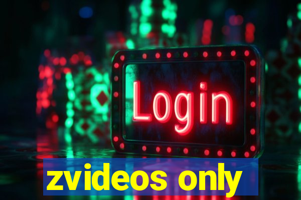 zvideos only